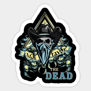 odds favor....the dead Sticker